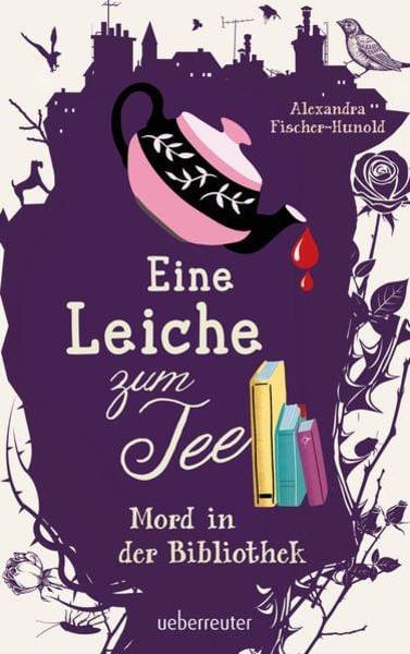 Eine Leiche zum Tee - Mord in der Bibliothek Alexandra Fischer-Hunold Copertina rigida 