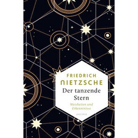 Friedrich Nietzsche, Der tanzende Stern. Die prägnantesten Weisheiten und Erkenntnisseaus dem Gesamtwerk - Nietzsche, Friedrich; Kilian, Kai (Hrsg.) Copertina rigida 