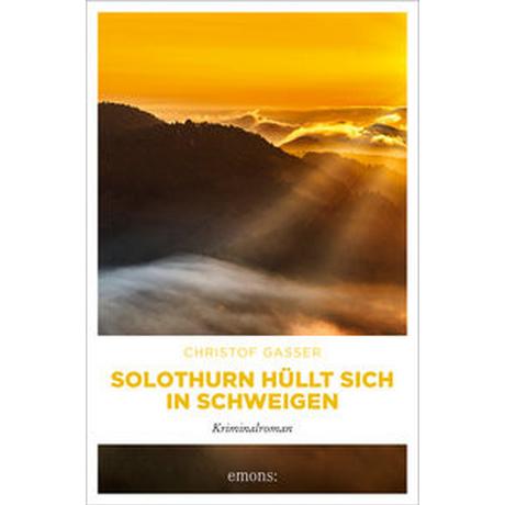 Solothurn hüllt sich in Schweigen Gasser, Christof Copertina rigida 