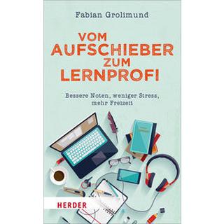 Vom Aufschieber zum Lernprofi Grolimund, Fabian Gebundene Ausgabe 