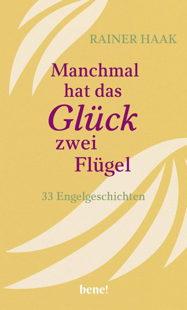 Manchmal hat das Glück zwei Flügel Haak, Rainer Couverture rigide 