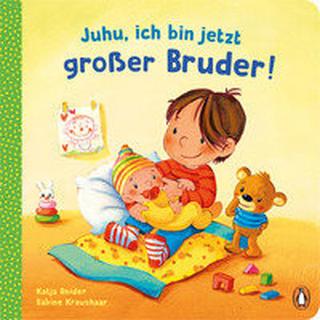 Juhu, ich bin jetzt großer Bruder! Reider, Katja; Kraushaar, Sabine (Illustrationen) Gebundene Ausgabe 