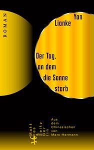 Der Tag, an dem die Sonne starb Lianke, Yan; Hermann, Marc (Übersetzung) Copertina rigida 