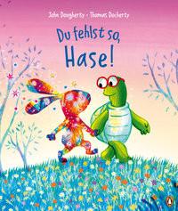 Du fehlst so, Hase! Dougherty, John; Docherty, Thomas (Illustrationen); Frixe, Katja (Übersetzung) Gebundene Ausgabe 