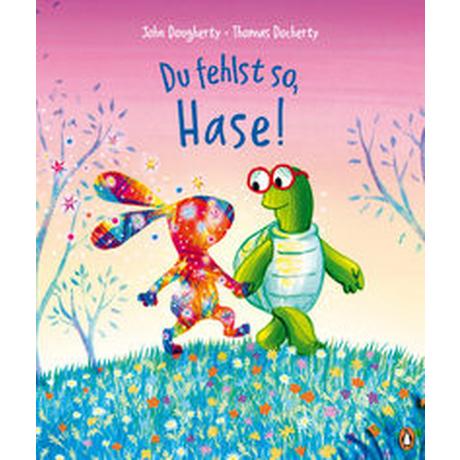 Du fehlst so, Hase! Dougherty, John; Docherty, Thomas (Illustrationen); Frixe, Katja (Übersetzung) Gebundene Ausgabe 