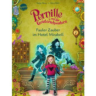 Pernille und die Geisterschwestern (2). Fauler Zauber im Hotel Mirabell Alves, Katja; Räth, Alica (Illustrationen) Copertina rigida 