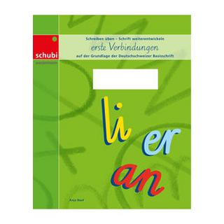 Schreiblehrgang Deutschschweizer Basisschrift - erste Verbindungen Anja Naef; Anja Naef (Illustrationen) Gebundene Ausgabe 