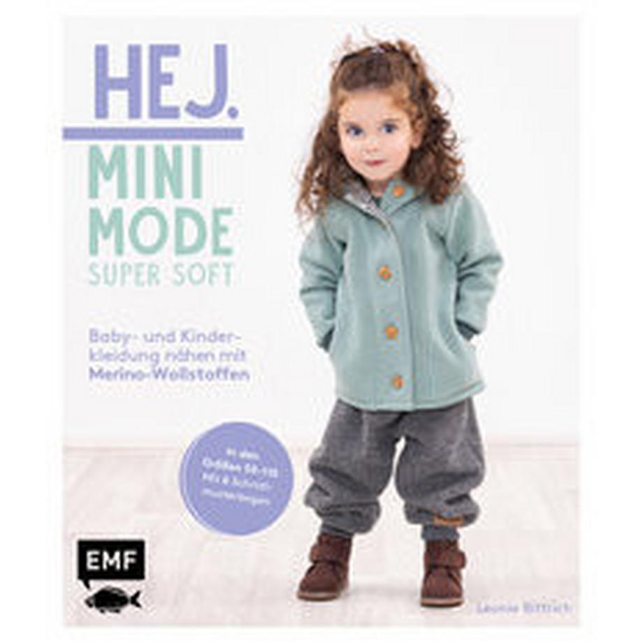 EMF Edition Michael Fischer  Hej Minimode - Super soft: Baby- und Kinderkleidung nähen mit Merino-Wollstoffen 