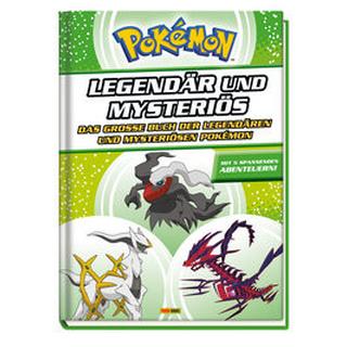 Pokémon - Legendär und mysteriös: Das große Buch der legendären und mysteriösen Pokémon Panini; Kavelar, Nina (Übersetzung) Gebundene Ausgabe 