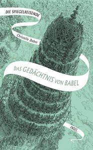 Die Spiegelreisende 3 - Das Gedächtnis von Babel Dabos, Christelle; Thoma, Amelie (Übersetzung) Copertina rigida 