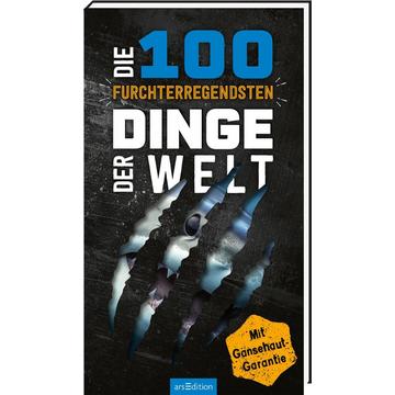 Die 100 furchterregendsten Dinge der Welt