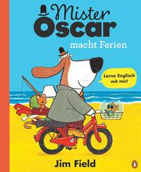 Mister Oscar macht Ferien Field, Jim; Field, Jim (Illustrationen) Gebundene Ausgabe 