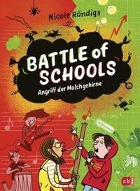 Battle of Schools - Angriff der Molchgehirne Röndigs, Nicole; Schulz, Tine (Illustrationen) Copertina rigida 