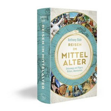 Reisen im Mittelalter Bale, Anthony; Hielscher, Karin (Übersetzung) Couverture rigide 