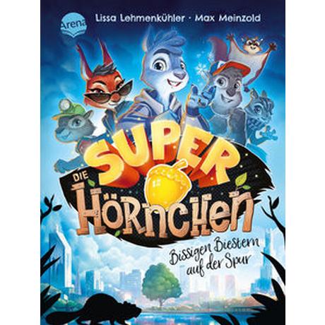 Die Superhörnchen (1). Bissigen Biestern auf der Spur Lehmenkühler, Lissa; Meinzold, Max (Illustrationen) Copertina rigida 