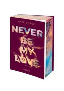 Never Be My Love (Never Be 3) Corell, Kate Gebundene Ausgabe 