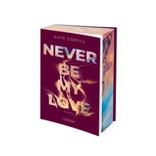 Never Be My Love (Never Be 3) Corell, Kate Gebundene Ausgabe 