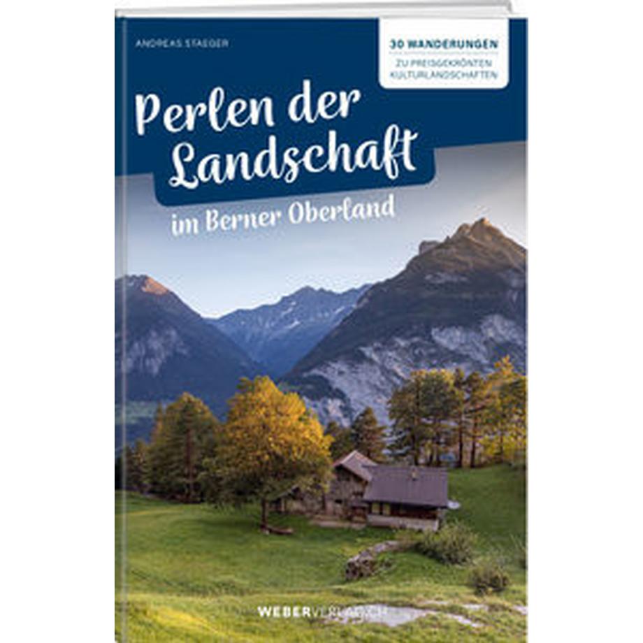 Weber Verlag  Perlen der Landschaft im Berner Oberland 