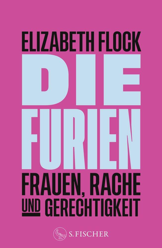 Die Furien - Frauen, Rache und Gerechtigkeit Flock, Elizabeth; Singh, Stephanie (Übersetzung) Couverture rigide 