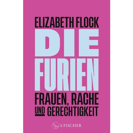 Die Furien - Frauen, Rache und Gerechtigkeit Flock, Elizabeth; Singh, Stephanie (Übersetzung) Couverture rigide 