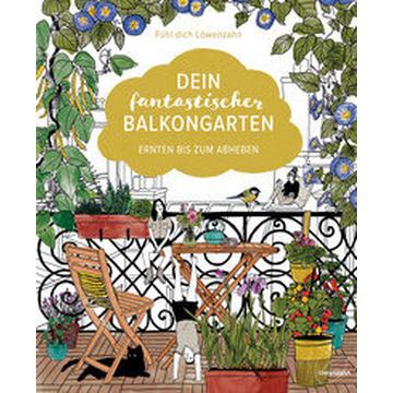 Dein fantastischer Balkongarten