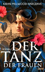 Der Tanz der Frauen Millwood Hargrave, Kiran; Fahrner, Stefanie (Übersetzung) Copertina rigida 