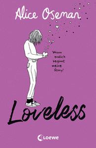 Loveless (deutsche Ausgabe) Oseman, Alice; Loewe Jugendbücher (Hrsg.); Walder, Vanessa (Übersetzung) Copertina rigida 