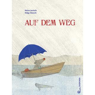 Auf dem Weg Janisch, Heinz; Bansch, Helga (Illustrationen) Gebundene Ausgabe 