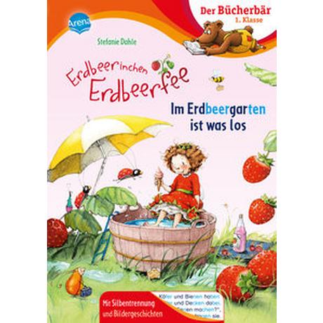 Erdbeerinchen Erdbeerfee. Im Erdbeergarten ist was los Dahle, Stefanie; Dahle, Stefanie (Illustrationen) Copertina rigida 