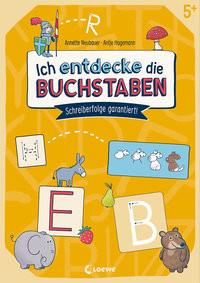 Ich entdecke die Buchstaben Neubauer, Annette; Loewe Lernen und Rätseln (Hrsg.); Hagemann, Antje (Illustrationen) Gebundene Ausgabe 