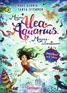 Meine Alea Aquarius Meeres-Abenteuer Stewner, Tanya; Hennig, Simone; Carls, Claudia (Illustrationen) Gebundene Ausgabe 