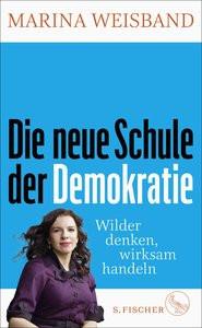 Die neue Schule der Demokratie Weisband, Marina; Mendlewitsch, Doris (Co-Autor, Co-Autorin) Couverture rigide 