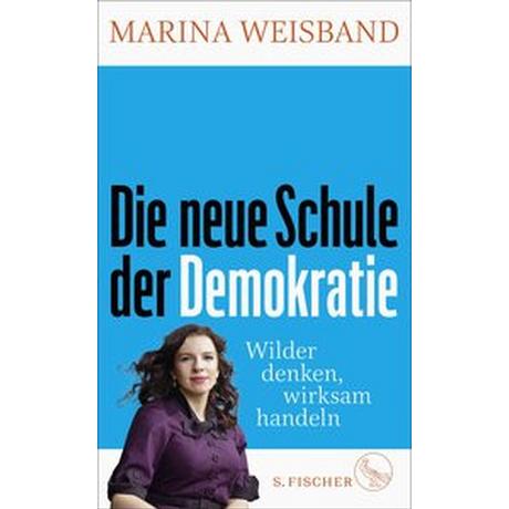 Die neue Schule der Demokratie Weisband, Marina; Mendlewitsch, Doris (Co-Autor, Co-Autorin) Couverture rigide 