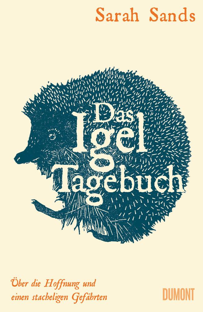 Das Igel-Tagebuch Sands, Sarah; Blind, Sofia (Übersetzung) Copertina rigida 