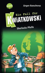 Ein Fall für Kwiatkowski (26). Sherlocks Pfeife Banscherus, Jürgen; Butschkow, Ralf (Illustrationen) Copertina rigida 