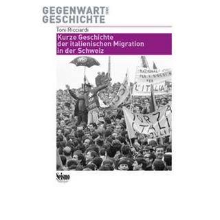 Kurze Geschichte der italienischen Migration in der Schweiz Ricciardi, Toni Couverture rigide 