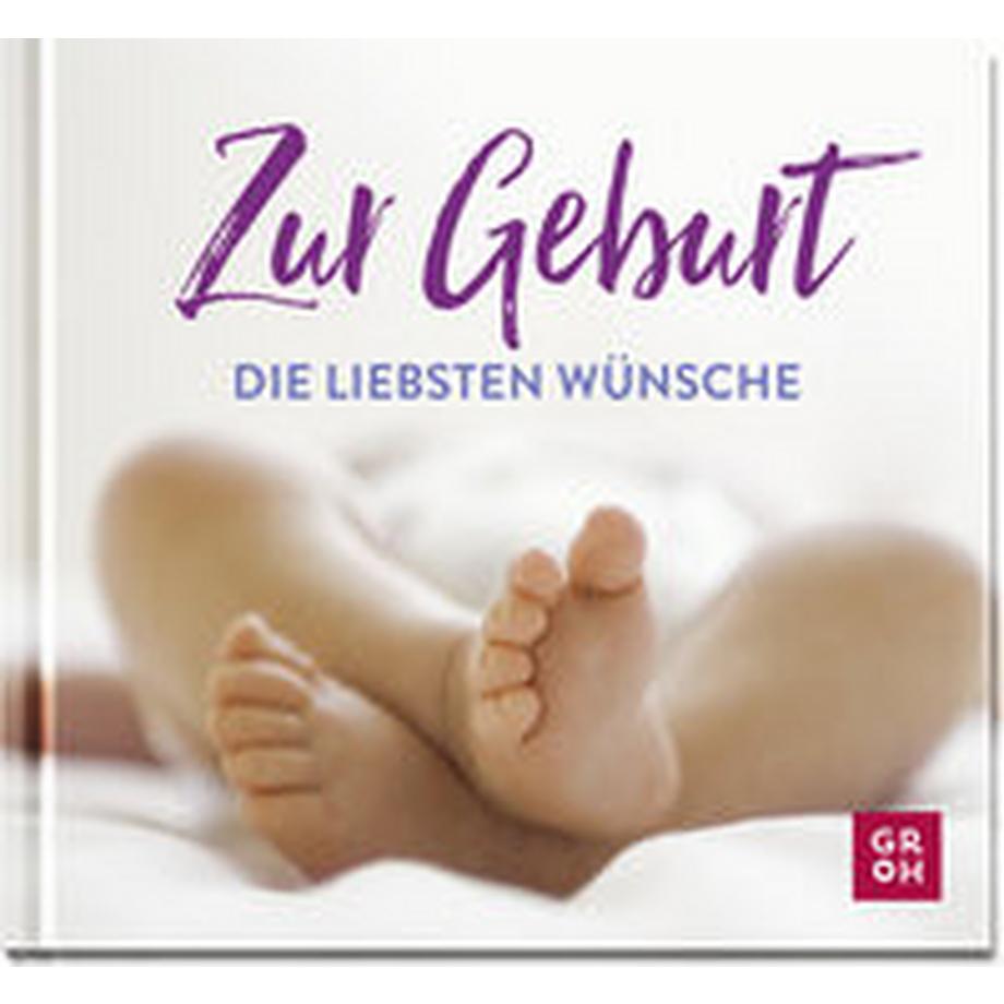 GROH Verlag  Zur Geburt die liebsten Wünsche 