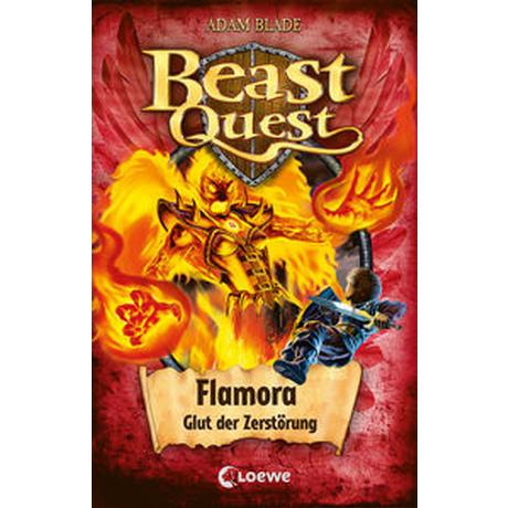 Beast Quest (Band 64) - Flamora, Glut der Zerstörung Blade, Adam; Loewe Kinderbücher (Hrsg.); Margineanu, Sandra (Übersetzung) Gebundene Ausgabe 