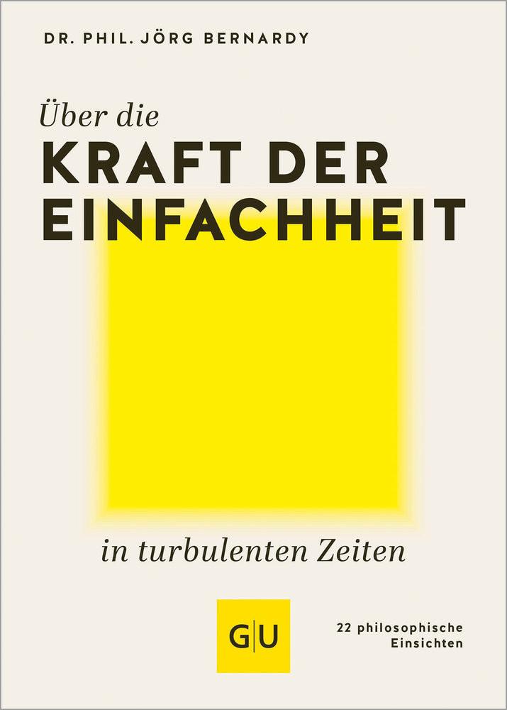 Über die Kraft der Einfachheit in turbulenten Zeiten Bernardy, Dr. Jörg Couverture rigide 