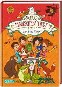 Die Schule der magischen Tiere 5: Top oder Flop! Auer, Margit; Dulleck, Nina (Illustrationen) Gebundene Ausgabe 