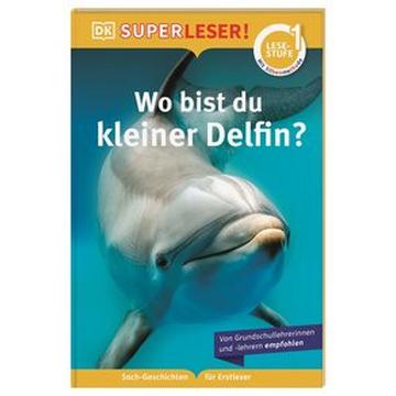 SUPERLESER! Wo bist du, kleiner Delfin?