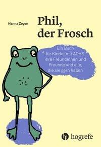 Phil, der Frosch Zeyen, Hanna Gebundene Ausgabe 