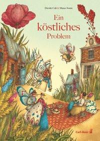 Ein köstliches Problem Calì, Davide; Somà, Marco (Illustrationen) Couverture rigide 