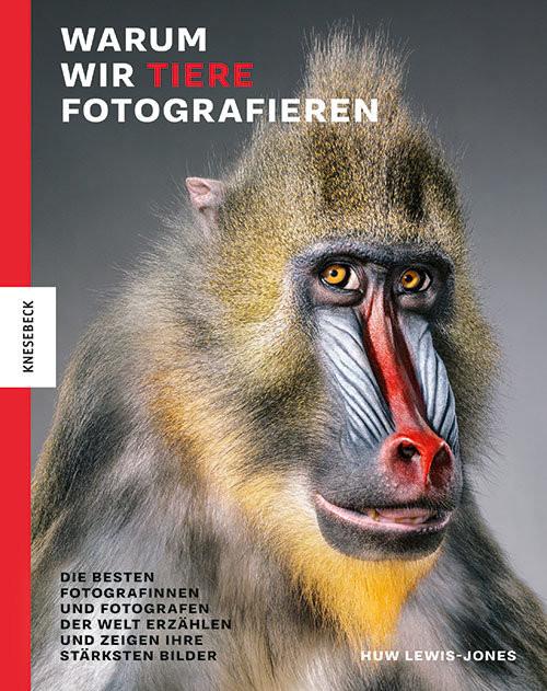 Warum wir Tiere fotografieren Lewis-Jones, Huw; Panzacchi, Cornelia (Übersetzung) Copertina rigida 