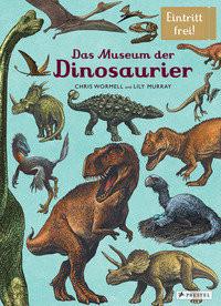 Das Museum der Dinosaurier Murray, Lily; Wormell, Chris; Wormell, Chris (Illustrationen); Löwenberg, Ute (Übersetzung); Harms-Nicolai, Marianne (Übersetzung) Couverture rigide 