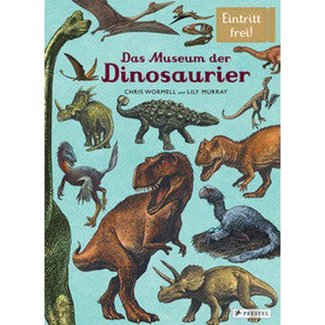 Das Museum der Dinosaurier Murray, Lily; Wormell, Chris; Wormell, Chris (Illustrationen); Löwenberg, Ute (Übersetzung); Harms-Nicolai, Marianne (Übersetzung) Couverture rigide 