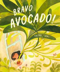 Bravo, Avocado! Levi, Taltal; Levi, Taltal (Illustrationen) Couverture rigide 