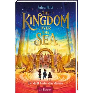 The Kingdom over the Sea - Die Stadt hinter den Sternen (The Kingdom over the Sea 2) Nabi, Zohra; Attwood, Doris (Übersetzung); Clohosy Cole, Tom (Illustrationen) Copertina rigida 