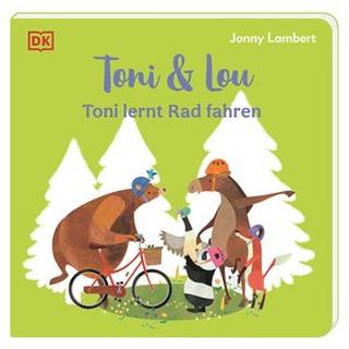 Toni & Lou. Toni lernt Rad fahren Lambert, Jonny; Lambert, Jonny (Illustrationen); Grimm, Sandra (Übersetzung); DK Verlag-Kids (Hrsg.) Gebundene Ausgabe 