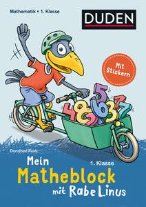 Mein Matheblock mit Rabe Linus - 1. Klasse Raab, Dorothee; Leuchtenberg, Stefan (Illustrationen); Leberer, Sigrid (Illustrationen); Abel, Bettina (Illustrationen) Gebundene Ausgabe 